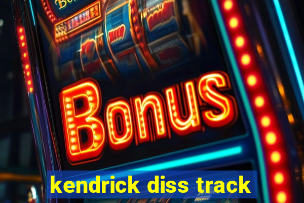 kendrick diss track